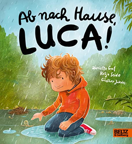 Ab nach Hause, Luca!: Vierfarbiges Pappbilderbuch von Beltz & Gelberg
