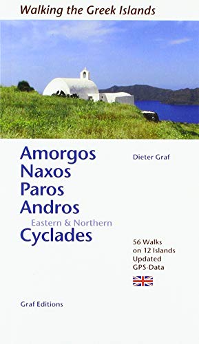 Amorgos, Naxos, Paros, Andros Eastern & Northern Cyclades: 56 Walks on 12 Islands. Updated. GPS-Data (Walking the greek islands) von Graf, Dieter