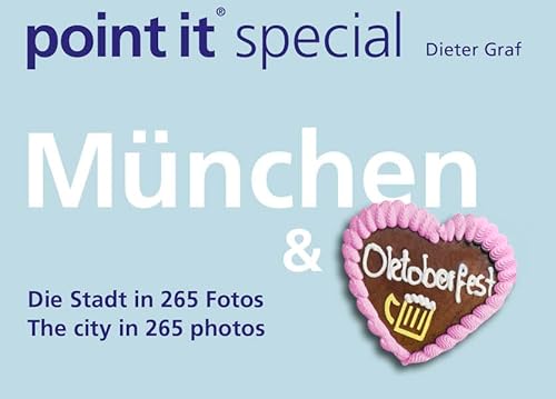 München & Oktoberfest: Die Stadt in 275 Fotos The city in 275 photos