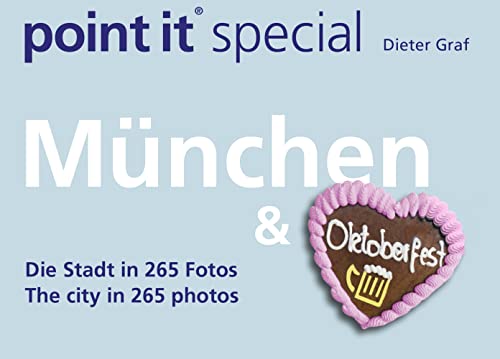 München & Oktoberfest: Die Stadt in 275 Fotos The city in 275 photos