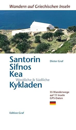 Santorin, Sifnos, Kéa, Westliche & Südliche Kykladen: 55 Wanderwege auf 11 Inseln, GPS-Daten (Wandern auf griechischen Inseln)