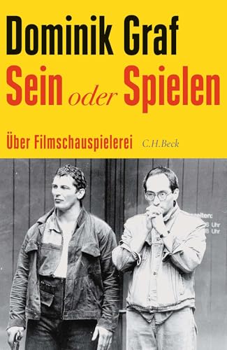Sein oder Spielen: Über Filmschauspielerei von C.H.Beck