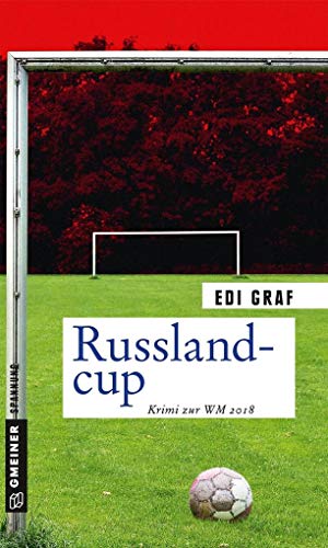 Russlandcup: Krimi zur WM 2018 (Kriminalromane im GMEINER-Verlag) (Privatdetektiv Rainer Tsuval)