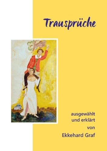 Trausprüche ausgewählt und erklärt Trausprüche ausgewählt und erklärt