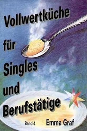 Vollwertküche für Singles und Berufstätige: (Band 4) von Michaels-Verlag