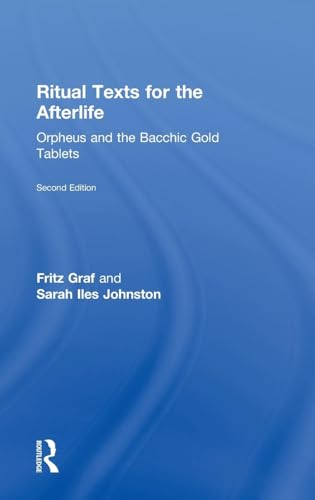 Ritual Texts for the Afterlife: Orpheus and the Bacchic Gold Tablets von Routledge