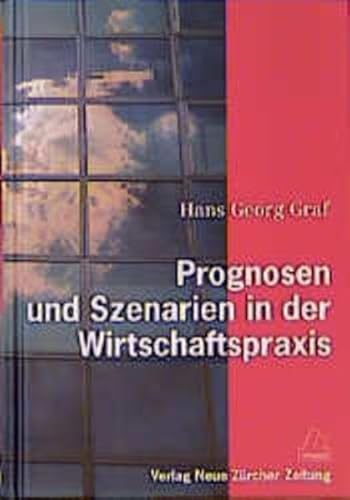 Prognosen und Szenarien in der Wirtschaftspraxis