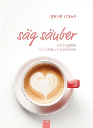 säg säuber: e Hampfele bärndütschi Gschichte