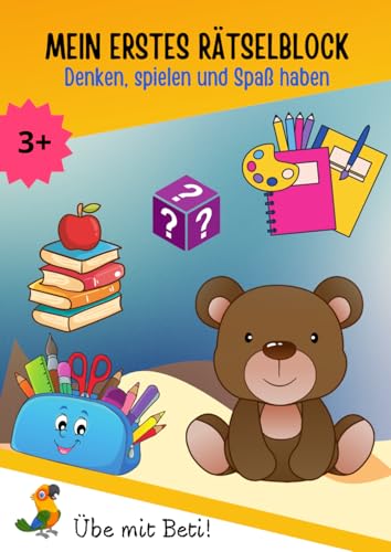 Übe mit Beti! Mein Erstes Rätselblock – Denken, Spielen und Spaß haben – Für Kinder ab 3 Jahren: Erste Rätsel und Denkspiele | Kindergarten ... Für Mädchen Und Jungen | Lieblingsrätsel Übe mit Beti! Mein Erstes Rätselblock – Denken, Spielen und Spaß haben – Für Kinder ab 3 Jahren: Erste Rätsel und Denkspiele | Kindergarten ... Für Mädchen Und Jungen | Lieblingsrätsel von Use my own Imprint