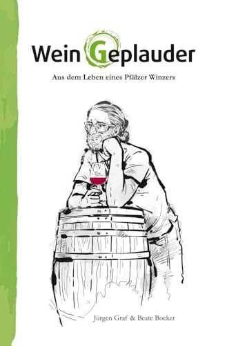 WeinGeplauder: Aus dem Leben eines Pfälzer Winzers von tolino media