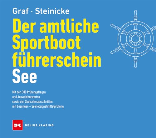 Der amtliche Sportbootführerschein See: Mit den 300 Prüfungsfragen und Auswahlantworten sowie den Seekartenausschnitten mit Lösungen + Seenotsignalmittelprüfung Der amtliche Sportbootführerschein See: Mit den 300 Prüfungsfragen und Auswahlantworten sowie den Seekartenausschnitten mit Lösungen + Seenotsignalmittelprüfung von Delius Klasing Verlag
