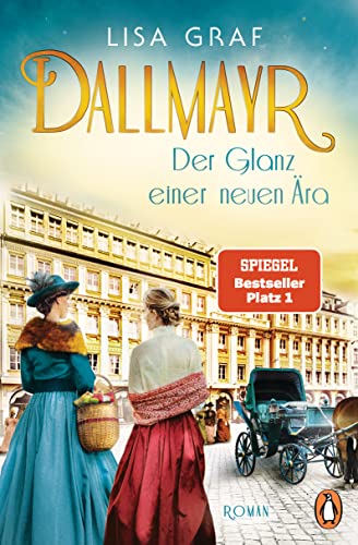 Dallmayr. Der Glanz einer neuen Ära: Roman. Die hinreißende Bestseller-Saga geht weiter – für genussvolle Lesemomente (Dallmayr-Saga, Band 2)