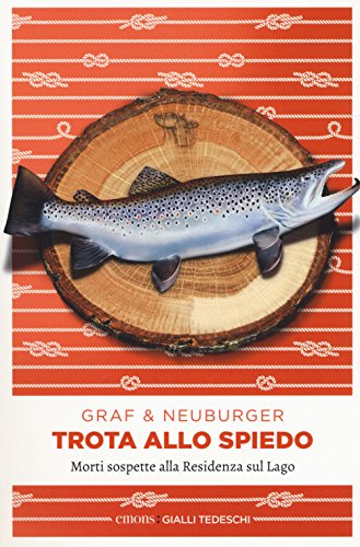 Trota allo spiedo: Morti sospette alla Residenza sul Lago (Gialli tedeschi) von Emons Verlag
