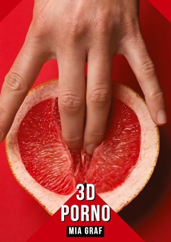 3D - Porno: Geschichten mit explizitem Sex für Erwachsene (Bündel von expliziten, schmutzigen und perversen Tabu-Erotik-Geschichten für Erwachsene, ... für prickelnde, unzensierte Momente.) von tredition