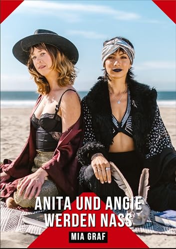 Anita und Angie werden nass: Geschichten mit explizitem Sex für Erwachsene (Bündel von expliziten, schmutzigen und perversen Tabu-Erotik-Geschichten ... für prickelnde, unzensierte Momente.) von Mia Graf