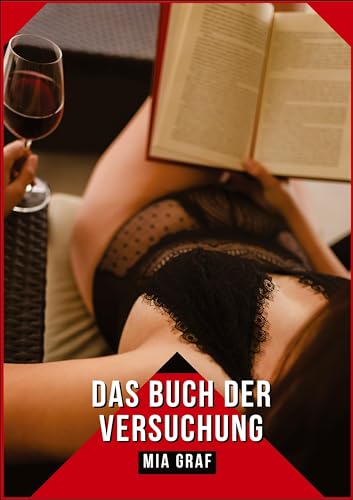 Das Buch der Versuchung: Geschichten mit explizitem Sex für Erwachsene (Bündel von expliziten, schmutzigen und perversen Tabu-Erotik-Geschichten für ... für prickelnde, unzensierte Momente.) von Mia Graf