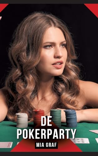 De Pokerparty: Verboden erotische verhalen met expliciete seks voor volwassenen (Bundels expliciete, vieze en kinky taboe erotische verhalen voor ... en erotische boeken vol verlangen. Taboe 18+) von Mia Graf