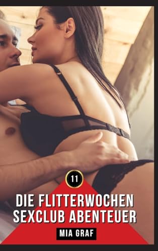 Die Flitterwochen Sexclub Abenteuer: Erotische Geschichten mit explizitem Sex für Erwachsene (Bündel von expliziten, schmutzigen und perversen ... für prickelnde, unzensierte Momente.)