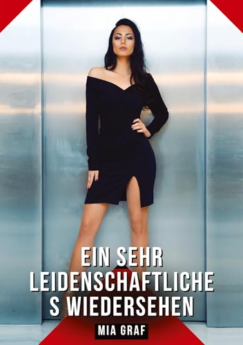 Ein sehr leidenschaftliches Wiedersehen: Geschichten mit explizitem Sex für Erwachsene Ein sehr leidenschaftliches Wiedersehen: Geschichten mit explizitem Sex für Erwachsene von tredition