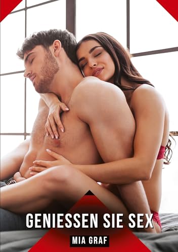 Genießen Sie Sex: Geschichten mit explizitem Sex für Erwachsene Genießen Sie Sex: Geschichten mit explizitem Sex für Erwachsene von tredition