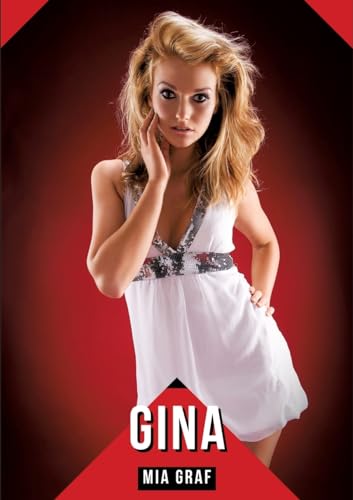Gina: Geschichten mit explizitem Sex für Erwachsene (Bündel von expliziten, schmutzigen und perversen Tabu-Erotik-Geschichten für Erwachsene, deutsche ... für prickelnde, unzensierte Momente.) von Mia Graf