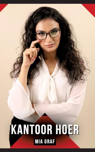 Kantoor Hoer: Verhalen over expliciete seks voor volwassenen (Bundels expliciete, vieze en kinky taboe erotische verhalen voor Duitse mannen en ... voor tintelende, ongecensureerde momenten.) von Mia Graf