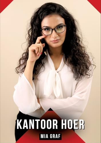 Kantoor Hoer: Verhalen over expliciete seks voor volwassenen (Bundels expliciete, vieze en kinky taboe erotische verhalen voor Duitse mannen en ... voor tintelende, ongecensureerde momenten.) von Mia Graf