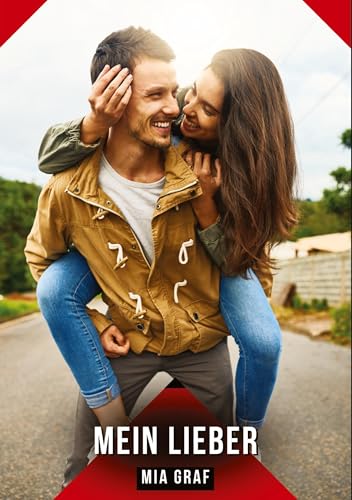Mein Lieber: Geschichten mit explizitem Sex für Erwachsene (Bündel von expliziten, schmutzigen und perversen Tabu-Erotik-Geschichten für Erwachsene, ... für prickelnde, unzensierte Momente.) von Mia Graf