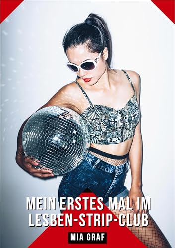 Mein erstes Mal im Lesben-Strip-Club: Geschichten mit explizitem Sex für Erwachsene - German Sexy Stories for Couple (Bündel von expliziten, ... für prickelnde, unzensierte Momente.) von tredition