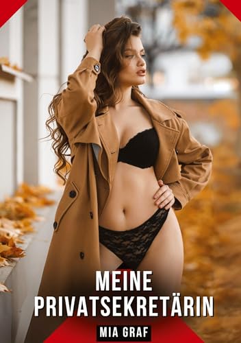 Meine Privatsekretärin: Geschichten mit explizitem Sex für Erwachsene (Bündel von expliziten, schmutzigen und perversen Tabu-Erotik-Geschichten für ... für prickelnde, unzensierte Momente.) Meine Privatsekretärin: Geschichten mit explizitem Sex für Erwachsene (Bündel von expliziten, schmutzigen und perversen Tabu-Erotik-Geschichten für ... für prickelnde, unzensierte Momente.) von Mia Graf