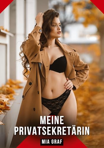 Meine Privatsekretärin: Geschichten mit explizitem Sex für Erwachsene (Bündel von expliziten, schmutzigen und perversen Tabu-Erotik-Geschichten für ... für prickelnde, unzensierte Momente.) Meine Privatsekretärin: Geschichten mit explizitem Sex für Erwachsene (Bündel von expliziten, schmutzigen und perversen Tabu-Erotik-Geschichten für ... für prickelnde, unzensierte Momente.) von Mia Graf