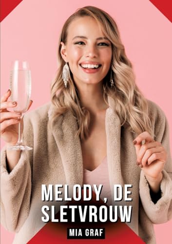Melody, de sletvrouw: Verhalen over expliciete seks voor volwassenen (Bundels expliciete, vieze en kinky taboe erotische verhalen voor Duitse mannen ... voor tintelende, ongecensureerde momenten.) von Mia Graf