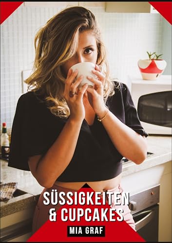 Süßigkeiten & Cupcakes: Geschichten mit explizitem Sex für Erwachsene (Bündel von expliziten, schmutzigen und perversen Tabu-Erotik-Geschichten für ... für prickelnde, unzensierte Momente.) von Mia Graf