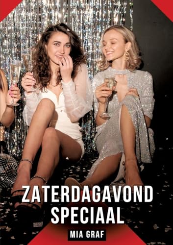 Zaterdagavond speciaal: Verboden erotische verhalen met expliciete seks voor volwassenen (Bundels expliciete, vieze en kinky taboe erotische verhalen ... en erotische boeken vol verlangen. Taboe 18+) von Mia Graf