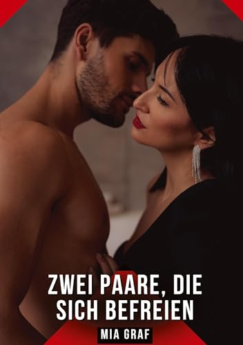 Zwei Paare, die sich befreien: Geschichten mit explizitem Sex für Erwachsene Zwei Paare, die sich befreien: Geschichten mit explizitem Sex für Erwachsene von tredition