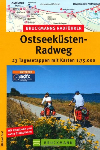 Bruckmanns Radführer Ostseeküsten-Radweg: 25 Tagesetappen mit Karten 1:75.000: 25 Tagesetappen mit Karten. Mit Roadbook und extra Stadtplänen