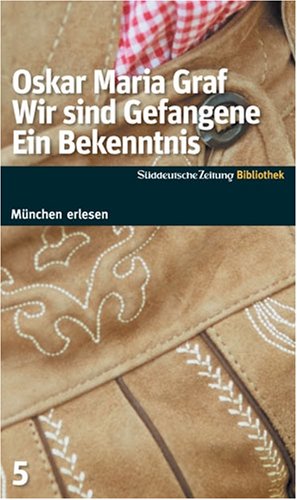 Wir sind Gefangene. Ein Bekenntnis. SZ-Bibliothek