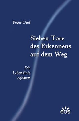 Sieben Tore des Erkennens auf dem Weg: Die Lebenslinie erfahren
