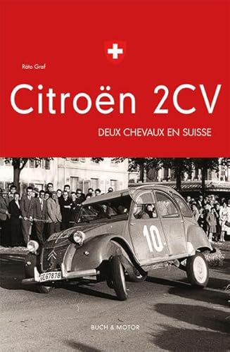 Citroën 2CV - Deux chevaux en Suisse von edition garage 2cv