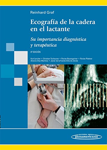 Ecografía de la cadera en el lactante : su importancia diagnóstica y terapéutica von Editorial Médica Panamericana S.A.