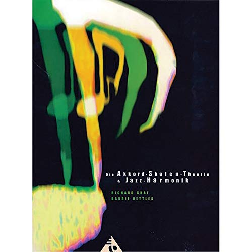 Die Akkord-Skalen-Theorie & Jazz-Harmonik: Lehrbuch. (Advance Music)