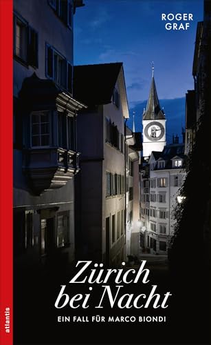 Zürich bei Nacht: Ein Fall für Marco Biondi von Atlantis