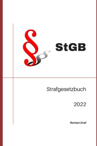 StGB Strafgesetzbuch 2022: Aktuelle Gesetze: Strafgesetzbuch mit Nebengesetzen von Independently published