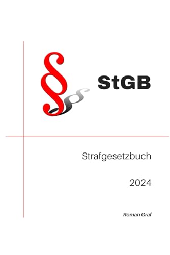 StGB Strafgesetzbuch 2024: Aktuelle Gesetze: Strafgesetzbuch mit Nebengesetzen von Independently published