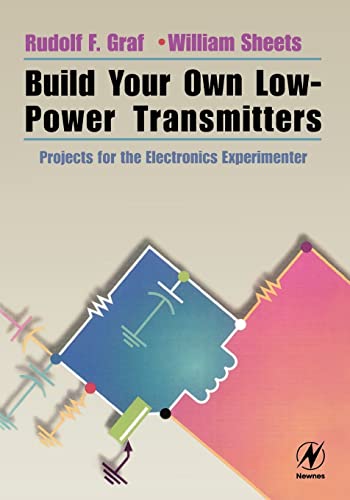 Build Your Own Low-Power Transmitters: Projects for the Electronics Experimenter von Newnes