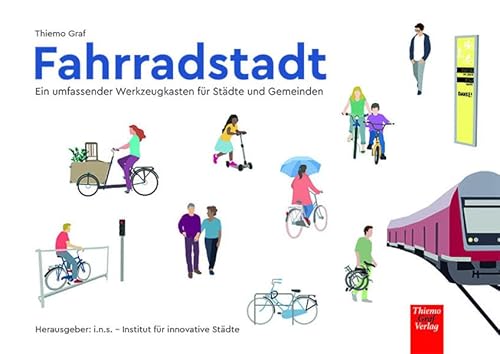 Fahrradstadt: Ein umfassender Werkzeugkasten für Städte und Gemeinden von Thiemo Graf Verlag und Buchhandel