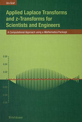 Applied Laplace Transforms and z-Transforms for Scientists and Engineers: A Computational Approach using a Mathematica Package