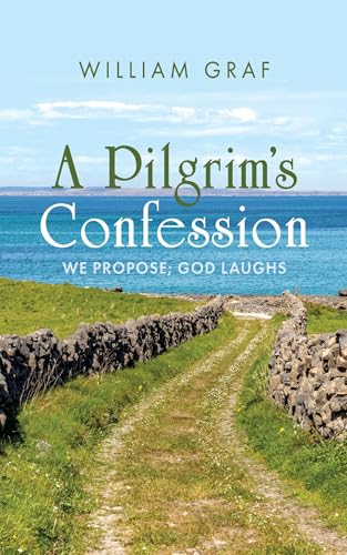 A Pilgrim's Confession: We Propose; God Laughs von Resource Publications