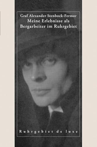Meine Erlebnisse als Bergarbeiter im Ruhrgebiet 1923 (Ruhrgebiet de luxe) von Henselowsky Boschmann
