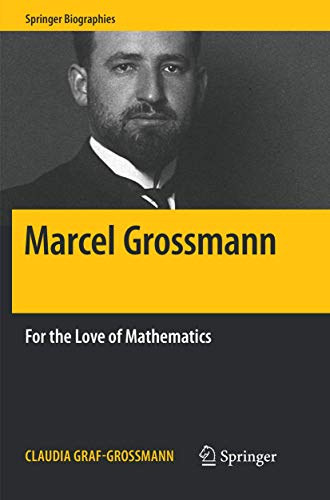 Marcel Grossmann: For the Love of Mathematics (Springer Biographies) von Springer